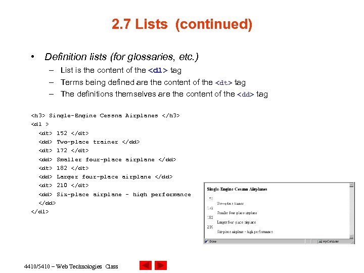 2. 7 Lists (continued) • Definition lists (for glossaries, etc. ) – List is