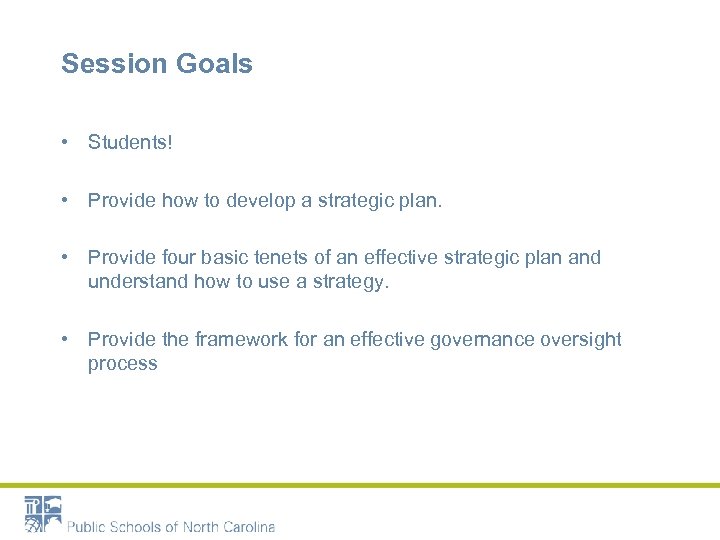 Session Goals • Students! • Provide how to develop a strategic plan. • Provide