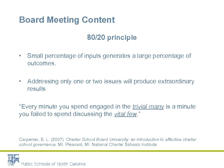 Board Meeting Content 80/20 principle • Small percentage of inputs generates a large percentage
