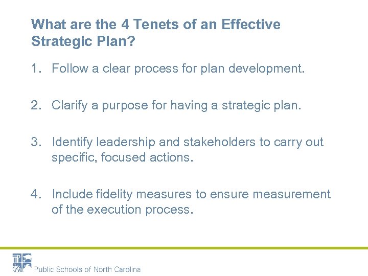 What are the 4 Tenets of an Effective Strategic Plan? 1. Follow a clear