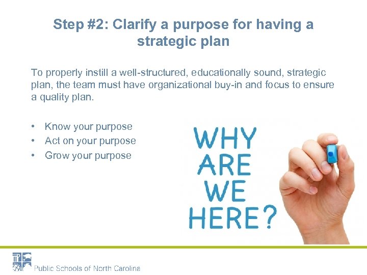 Step #2: Clarify a purpose for having a strategic plan To properly instill a