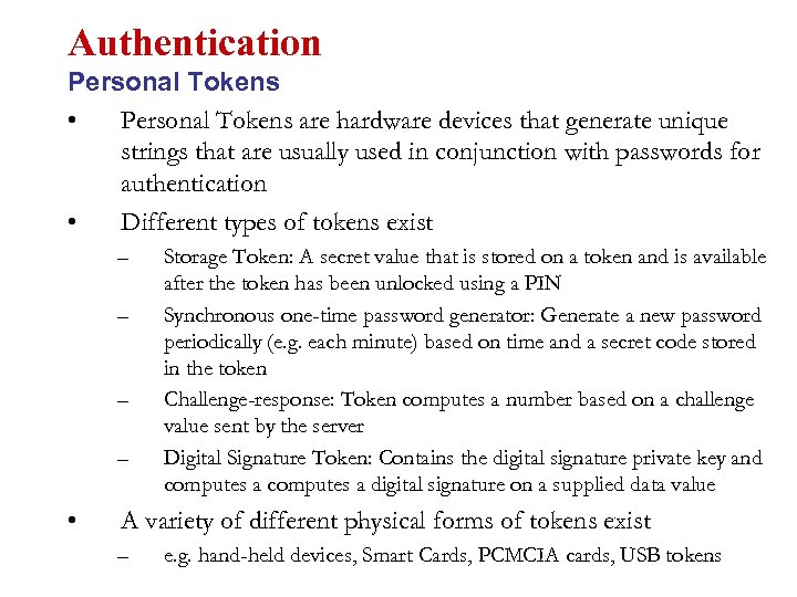 Authentication Personal Tokens • Personal Tokens are hardware devices that generate unique strings that