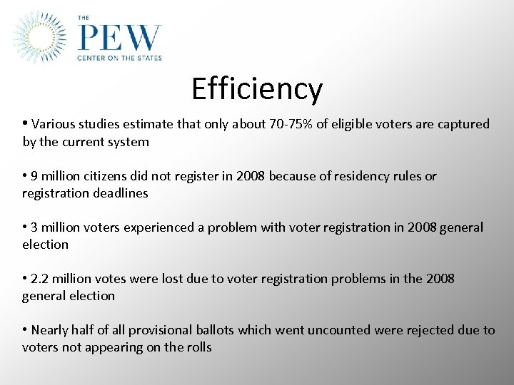 Efficiency • Various studies estimate that only about 70 -75% of eligible voters are