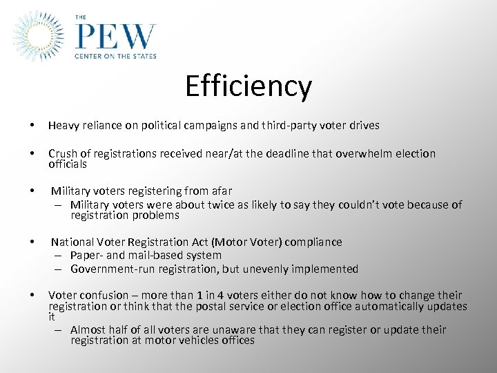  Efficiency • Heavy reliance on political campaigns and third-party voter drives • Crush