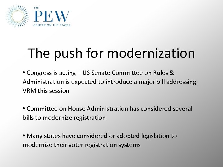 The push for modernization • Congress is acting – US Senate Committee on Rules