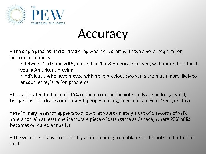 Accuracy • The single greatest factor predicting whether voters will have a voter registration