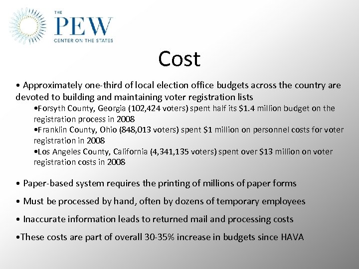 Cost • Approximately one-third of local election office budgets across the country are devoted