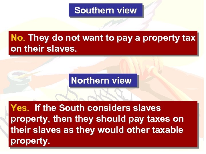 Southern view No. They do not want to pay a property tax on their