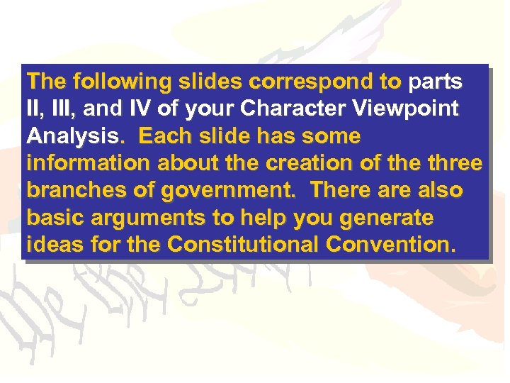 The following slides correspond to parts II, III, and IV of your Character Viewpoint