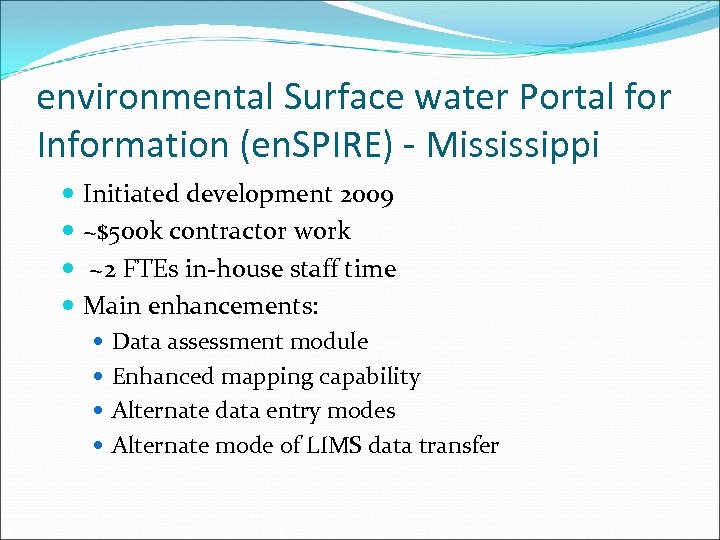environmental Surface water Portal for Information (en. SPIRE) - Mississippi Initiated development 2009 ~$500