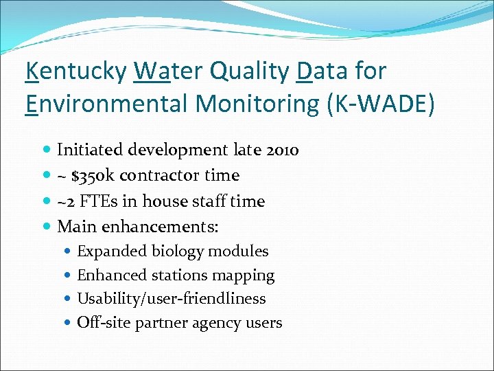 Kentucky Water Quality Data for Environmental Monitoring (K-WADE) Initiated development late 2010 ~ $350