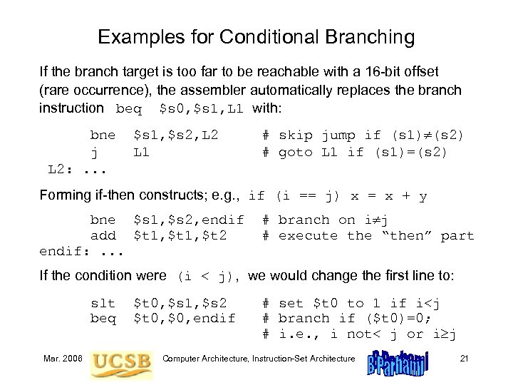 Examples for Conditional Branching If the branch target is too far to be reachable