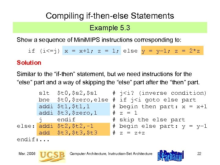 Compiling if-then-else Statements Example 5. 3 Show a sequence of Mini. MIPS instructions corresponding