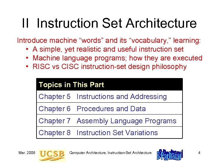 II Instruction Set Architecture Introduce machine “words” and its “vocabulary, ” learning: • A