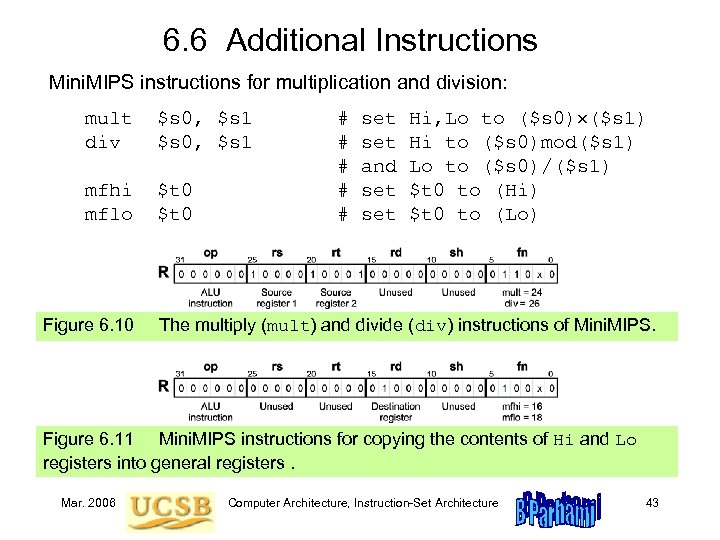 6. 6 Additional Instructions Mini. MIPS instructions for multiplication and division: mult div $s