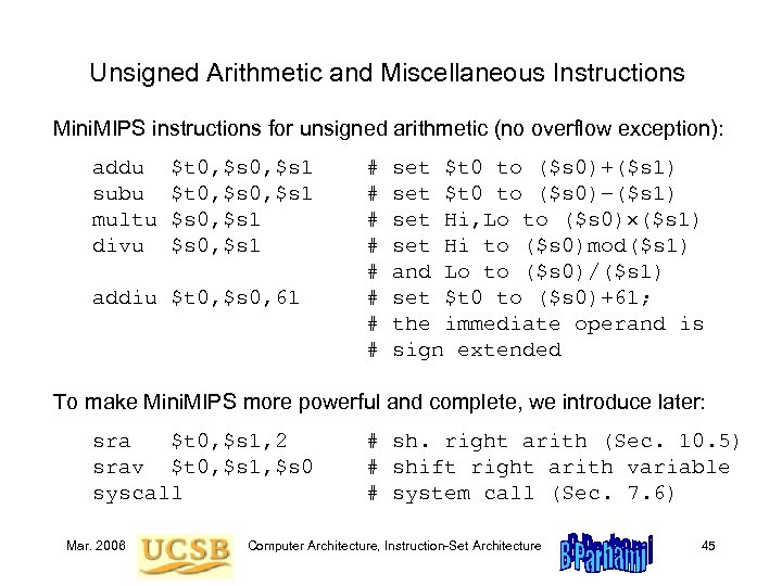 Unsigned Arithmetic and Miscellaneous Instructions Mini. MIPS instructions for unsigned arithmetic (no overflow exception):