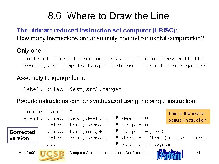 8. 6 Where to Draw the Line The ultimate reduced instruction set computer (URISC):