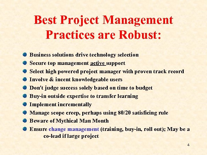 Best Project Management Practices are Robust: Business solutions drive technology selection Secure top management