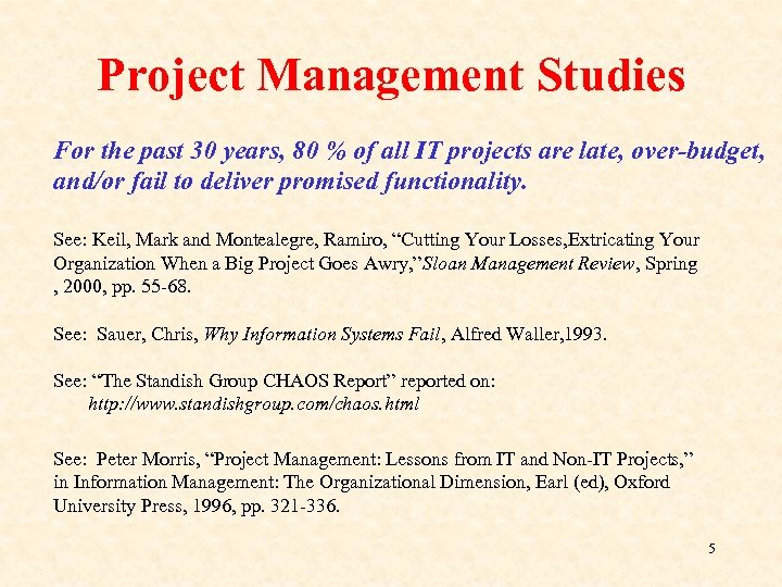 Project Management Studies For the past 30 years, 80 % of all IT projects