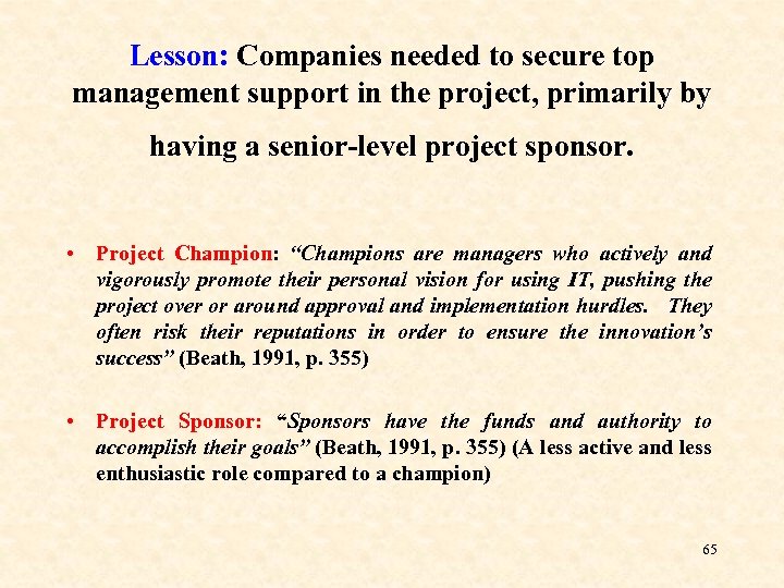 Lesson: Companies needed to secure top management support in the project, primarily by having