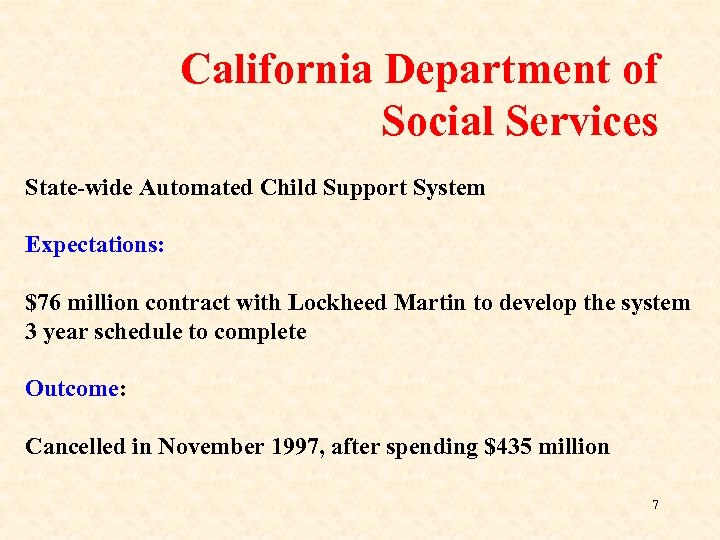 California Department of Social Services State-wide Automated Child Support System Expectations: $76 million contract