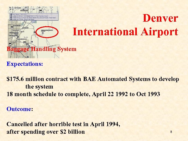 Denver International Airport Baggage Handling System Expectations: $175. 6 million contract with BAE Automated