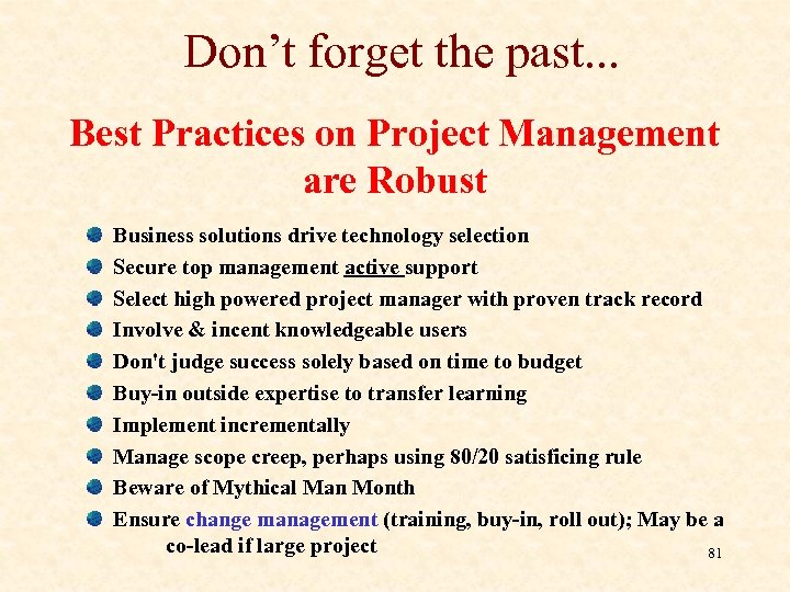 Don’t forget the past. . . Best Practices on Project Management are Robust Business