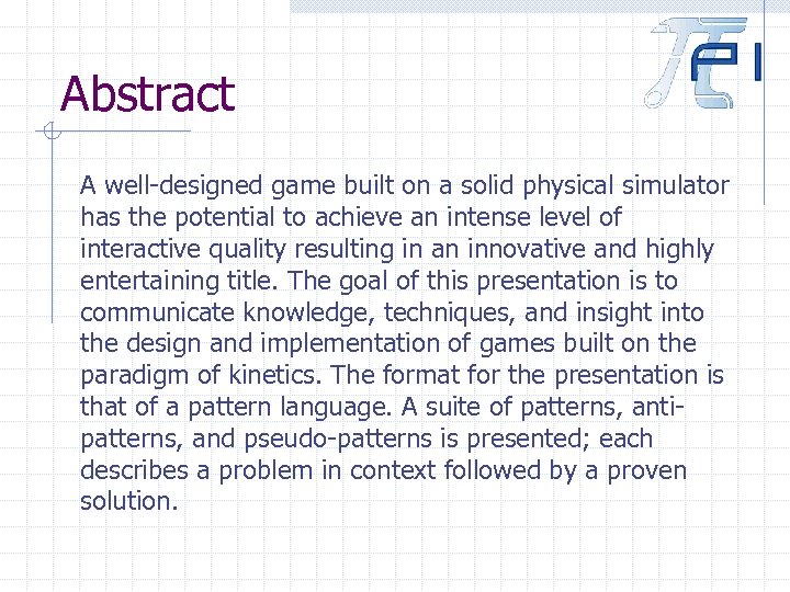 Abstract A well-designed game built on a solid physical simulator has the potential to