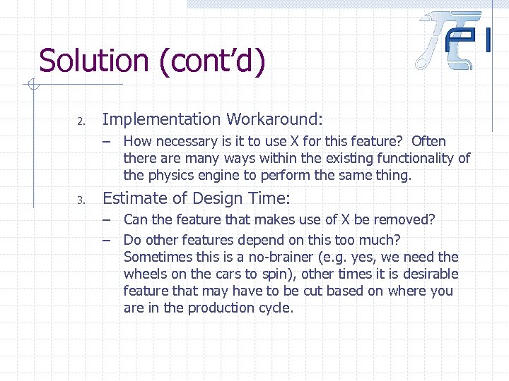 Solution (cont’d) 2. Implementation Workaround: – How necessary is it to use X for