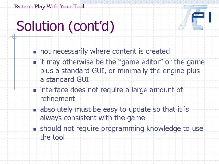 Pattern: Play With Your Tool Solution (cont’d) n n not necessarily where content is