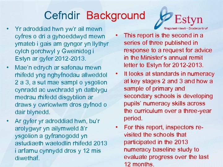 Cefndir Background • Yr adroddiad hwn yw’r ail mewn cyfres o dri a gyhoeddwyd
