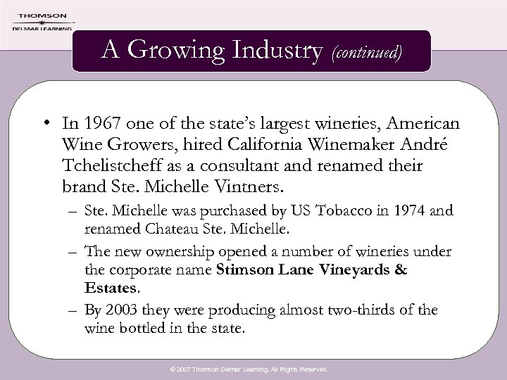 A Growing Industry (continued) • In 1967 one of the state’s largest wineries, American