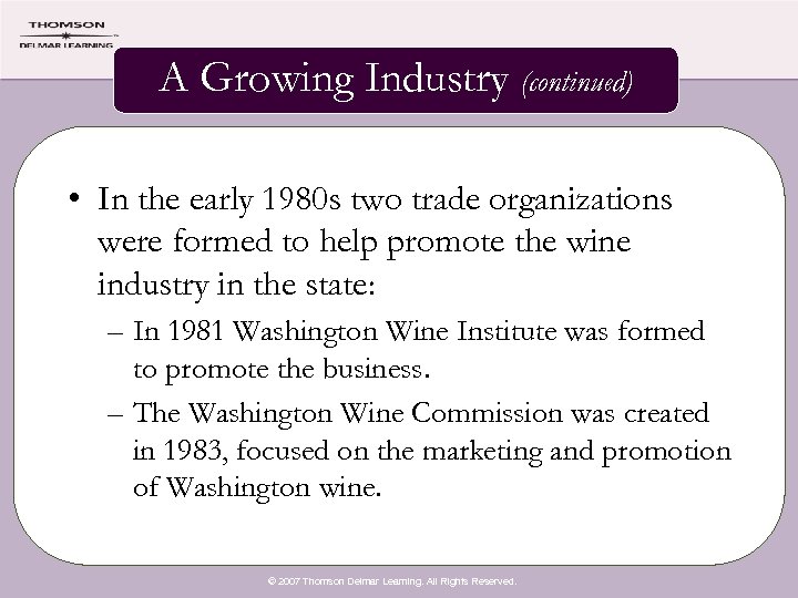 A Growing Industry (continued) • In the early 1980 s two trade organizations were