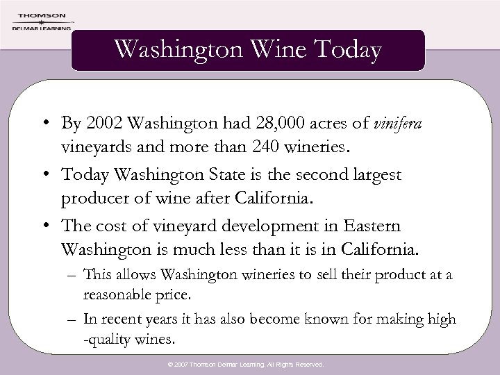 Washington Wine Today • By 2002 Washington had 28, 000 acres of vinifera vineyards