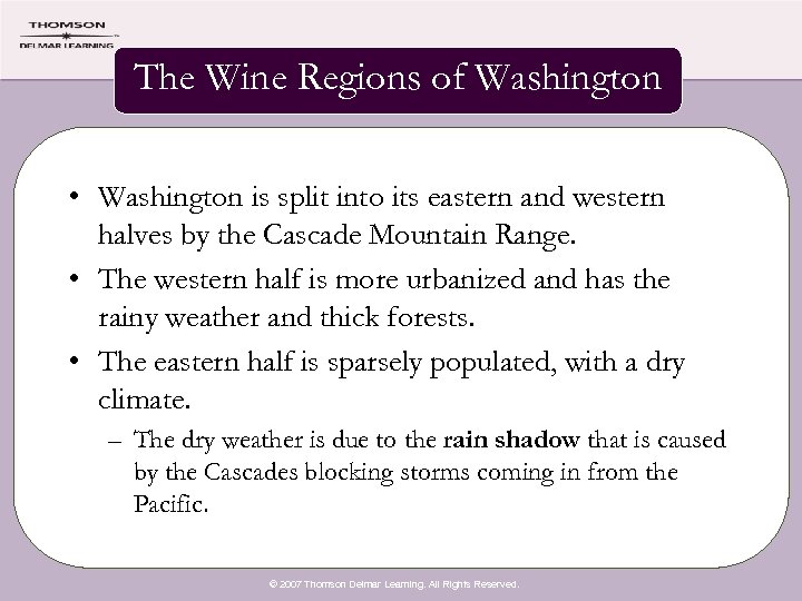 The Wine Regions of Washington • Washington is split into its eastern and western