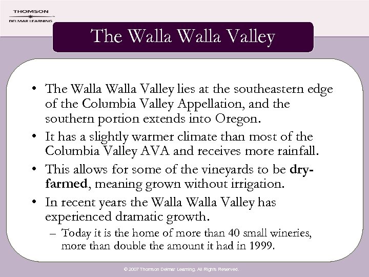 The Walla Valley • The Walla Valley lies at the southeastern edge of the