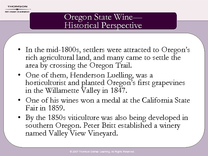 Oregon State Wine— Historical Perspective • In the mid-1800 s, settlers were attracted to