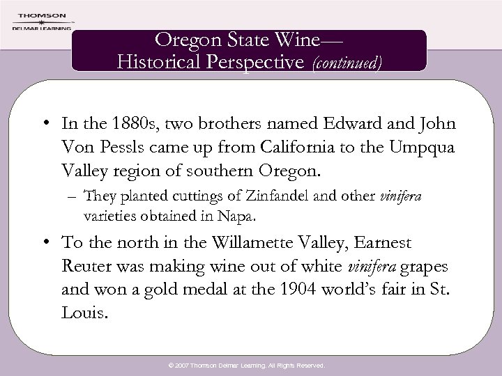 Oregon State Wine— Historical Perspective (continued) • In the 1880 s, two brothers named