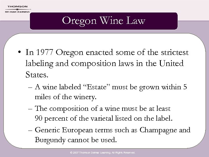 Oregon Wine Law • In 1977 Oregon enacted some of the strictest labeling and