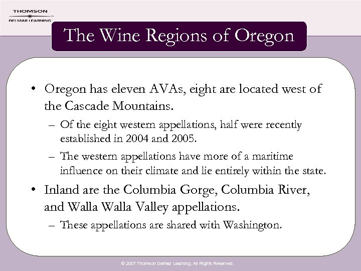 The Wine Regions of Oregon • Oregon has eleven AVAs, eight are located west