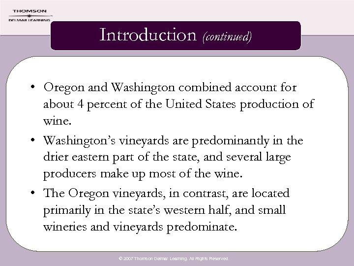 Introduction (continued) • Oregon and Washington combined account for about 4 percent of the