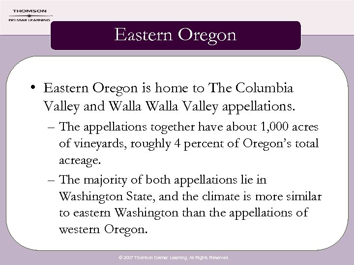 Eastern Oregon • Eastern Oregon is home to The Columbia Valley and Walla Valley