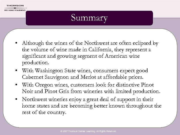 Summary • Although the wines of the Northwest are often eclipsed by the volume