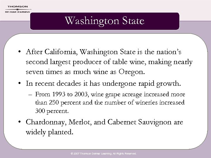 Washington State • After California, Washington State is the nation’s second largest producer of
