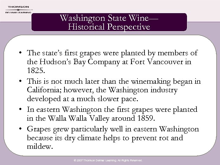 Washington State Wine— Historical Perspective • The state’s first grapes were planted by members