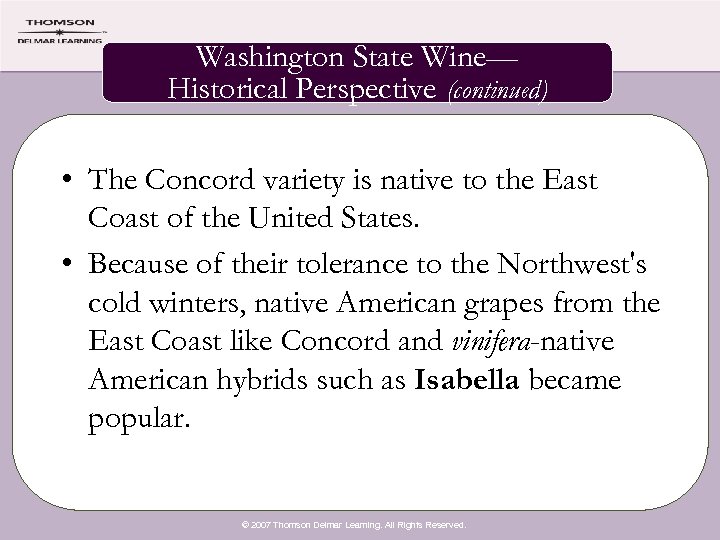 Washington State Wine— Historical Perspective (continued) • The Concord variety is native to the