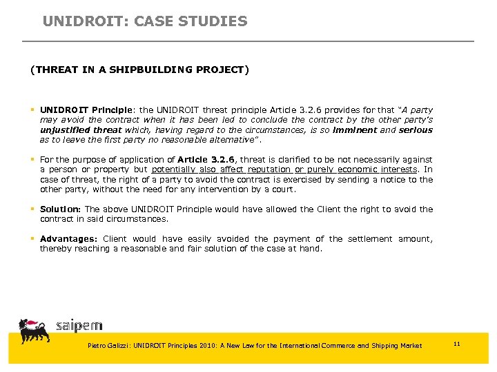 UNIDROIT: CASE STUDIES (THREAT IN A SHIPBUILDING PROJECT) § UNIDROIT Principle: the UNIDROIT threat