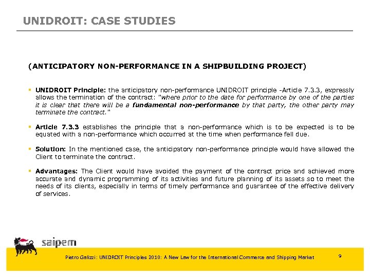 UNIDROIT: CASE STUDIES (ANTICIPATORY NON-PERFORMANCE IN A SHIPBUILDING PROJECT) § UNIDROIT Principle: the anticipatory