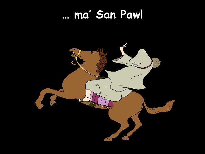 … ma’ San Pawl 