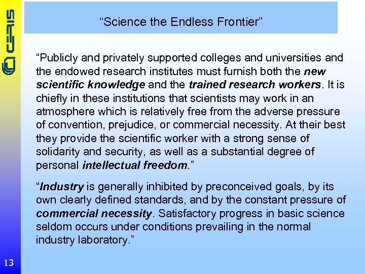 “Science the Endless Frontier” “Publicly and privately supported colleges and universities and the endowed